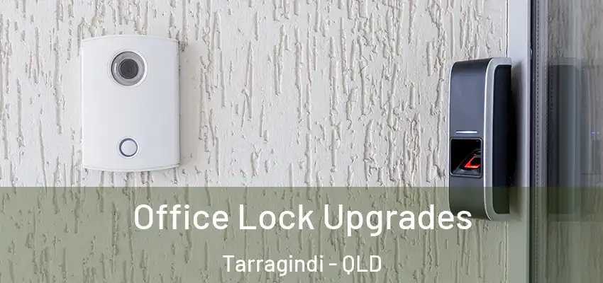 Office Lock Upgrades Tarragindi - QLD
