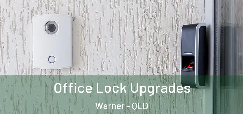  Office Lock Upgrades Warner - QLD
