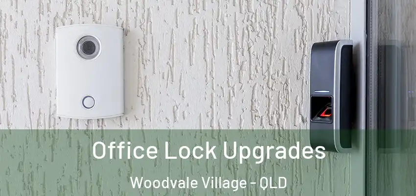 Office Lock Upgrades Woodvale Village - QLD