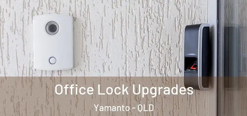  Office Lock Upgrades Yamanto - QLD