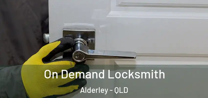 On Demand Locksmith Alderley - QLD