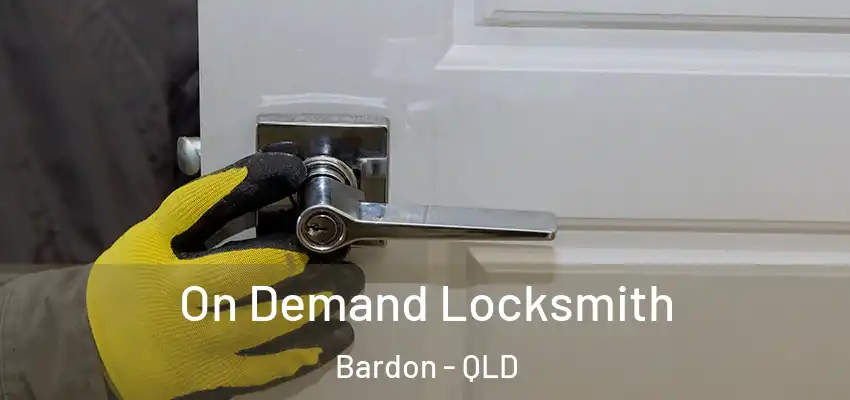 On Demand Locksmith Bardon - QLD