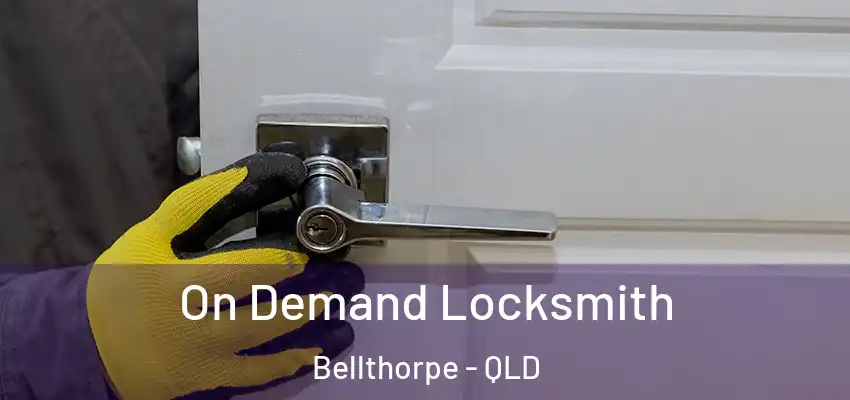 On Demand Locksmith Bellthorpe - QLD