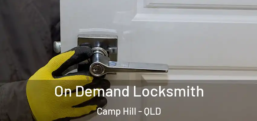 On Demand Locksmith Camp Hill - QLD
