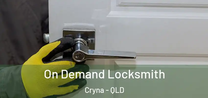 On Demand Locksmith Cryna - QLD