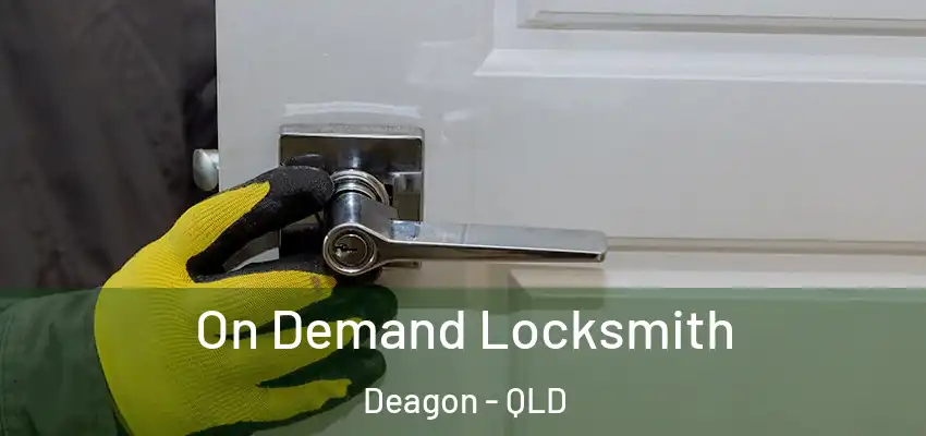 On Demand Locksmith Deagon - QLD