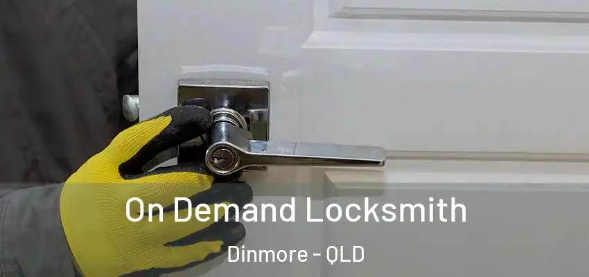 On Demand Locksmith Dinmore - QLD
