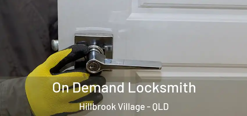 On Demand Locksmith Hillbrook Village - QLD