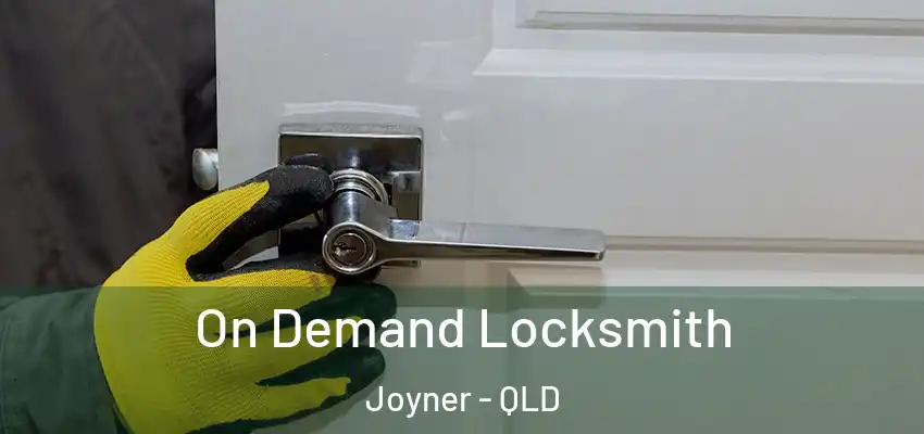 On Demand Locksmith Joyner - QLD