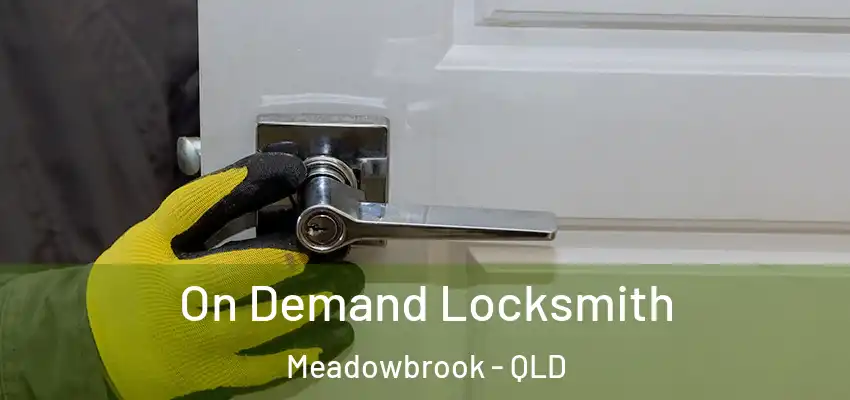  On Demand Locksmith Meadowbrook - QLD