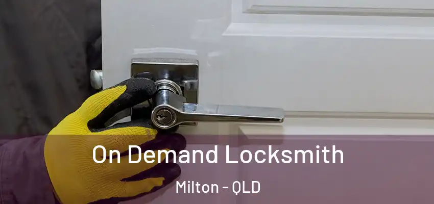  On Demand Locksmith Milton - QLD