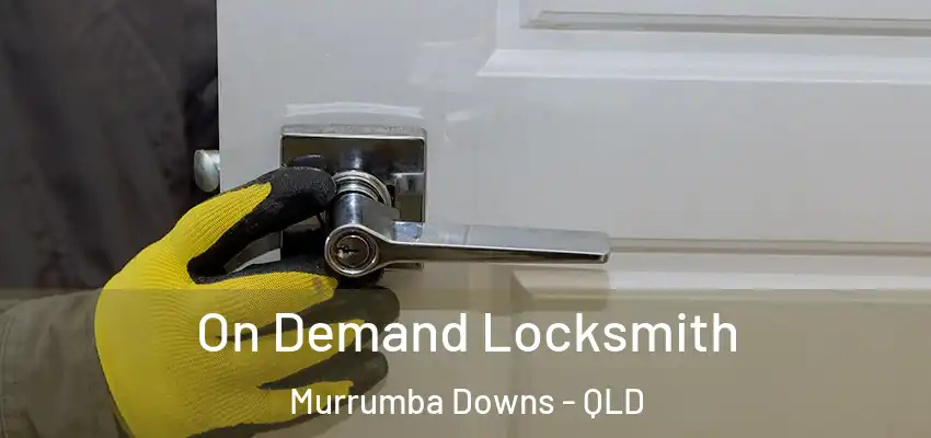  On Demand Locksmith Murrumba Downs - QLD