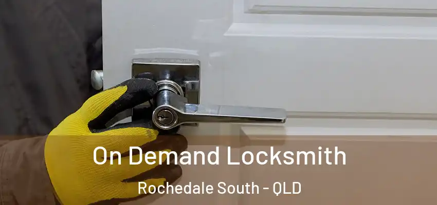  On Demand Locksmith Rochedale South - QLD