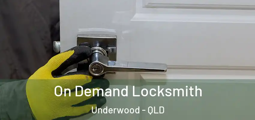  On Demand Locksmith Underwood - QLD
