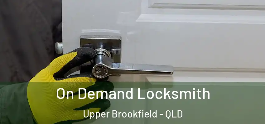  On Demand Locksmith Upper Brookfield - QLD