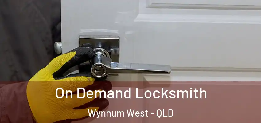  On Demand Locksmith Wynnum West - QLD