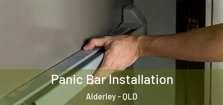 Panic Bar Installation Alderley - QLD