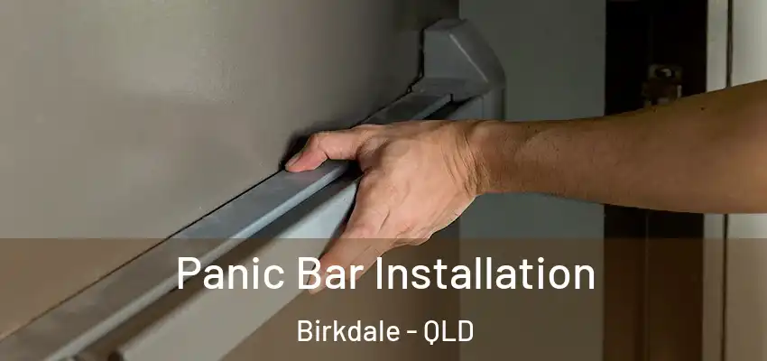 Panic Bar Installation Birkdale - QLD