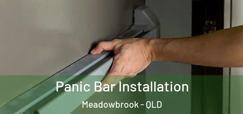 Panic Bar Installation Meadowbrook - QLD