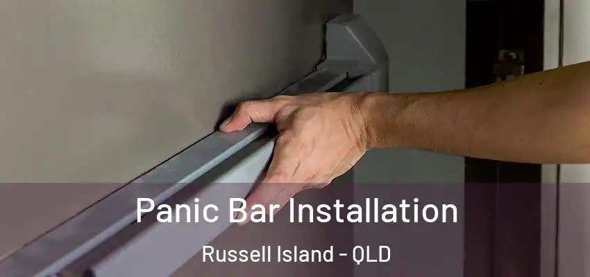  Panic Bar Installation Russell Island - QLD
