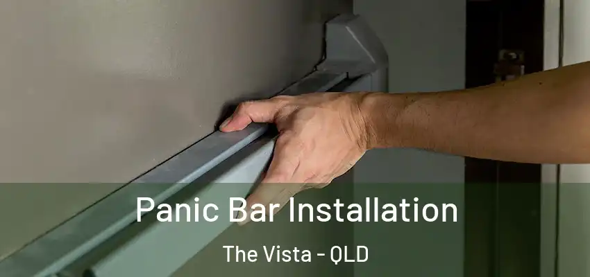 Panic Bar Installation The Vista - QLD