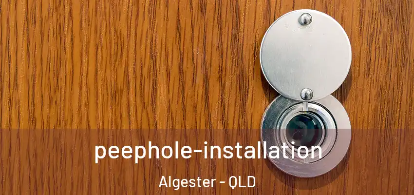 peephole-installation Algester - QLD