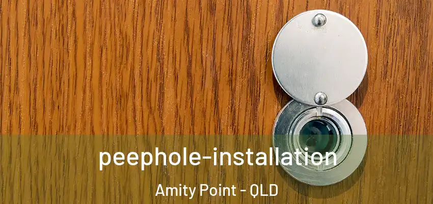 peephole-installation Amity Point - QLD