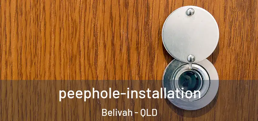 peephole-installation Belivah - QLD