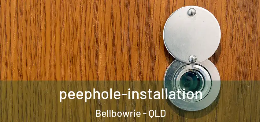 peephole-installation Bellbowrie - QLD