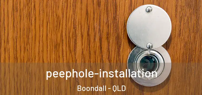 peephole-installation Boondall - QLD