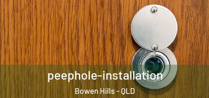 peephole-installation Bowen Hills - QLD