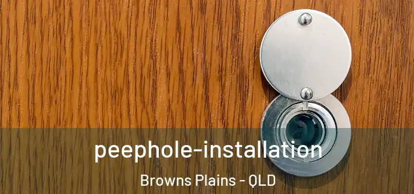 peephole-installation Browns Plains - QLD