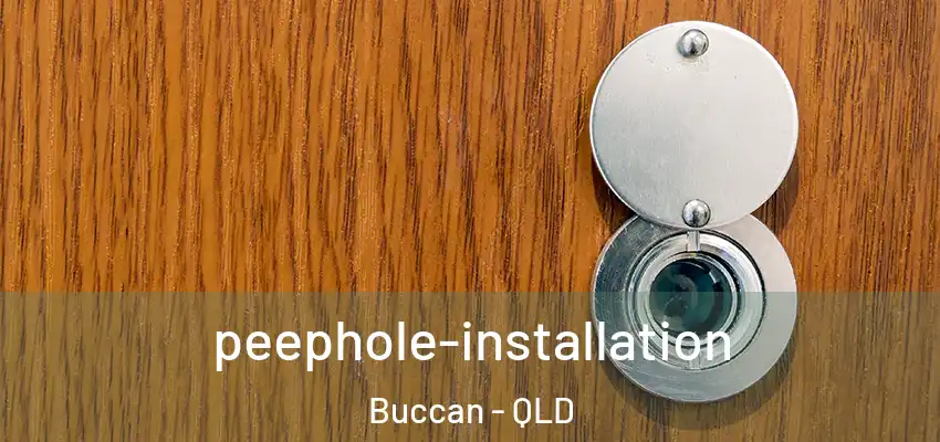 peephole-installation Buccan - QLD
