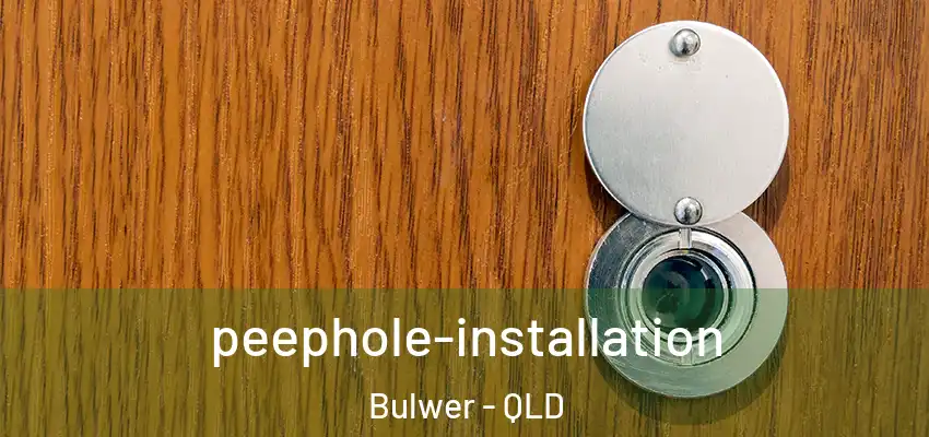 peephole-installation Bulwer - QLD