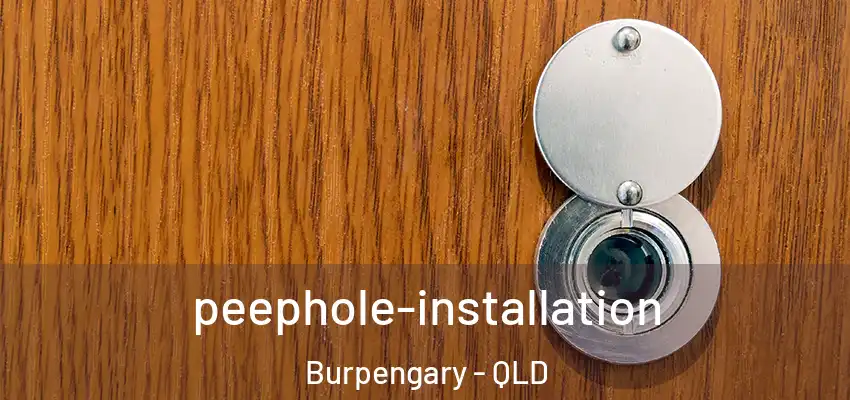 peephole-installation Burpengary - QLD