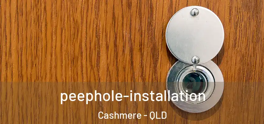 peephole-installation Cashmere - QLD