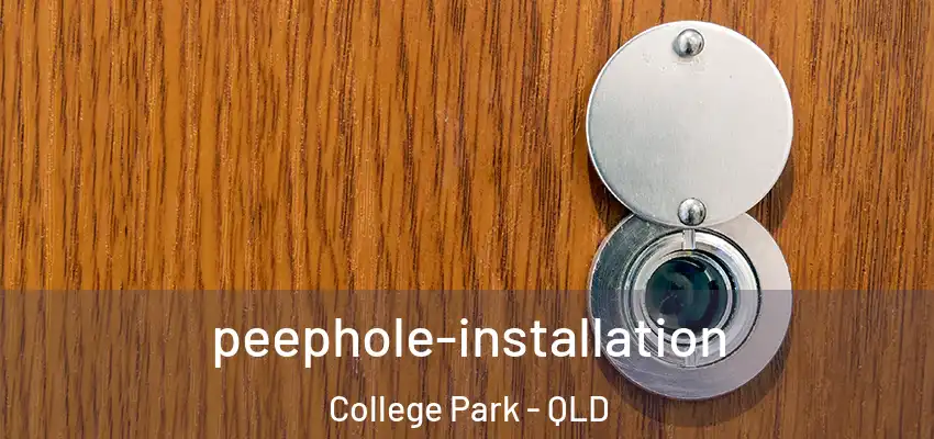 peephole-installation College Park - QLD
