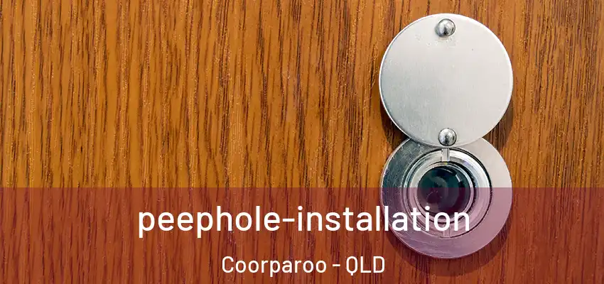 peephole-installation Coorparoo - QLD