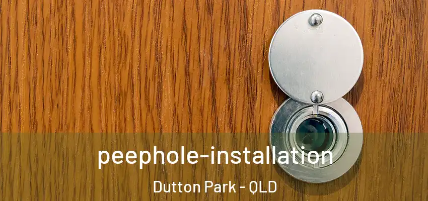 peephole-installation Dutton Park - QLD