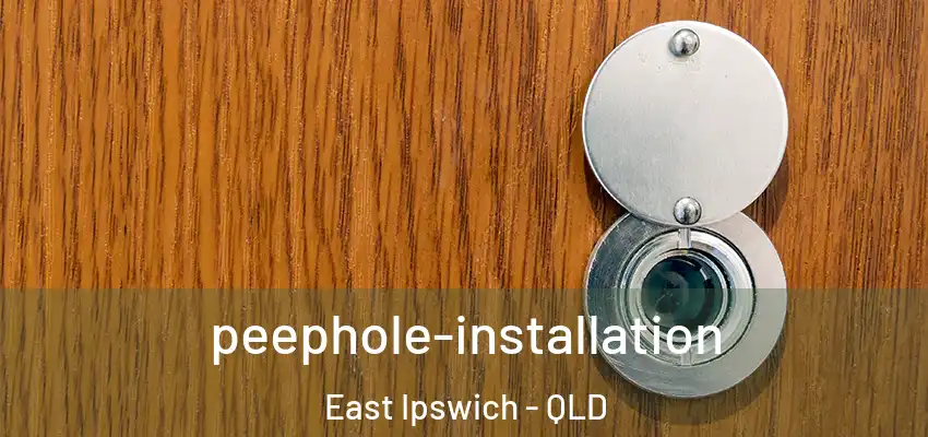 peephole-installation East Ipswich - QLD