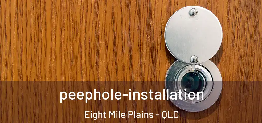 peephole-installation Eight Mile Plains - QLD