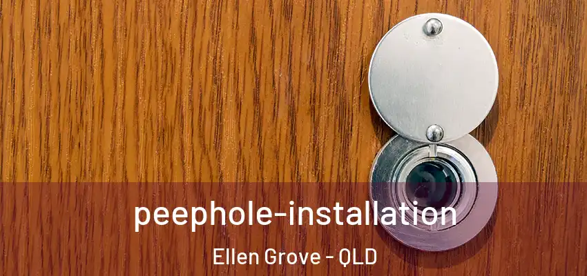 peephole-installation Ellen Grove - QLD