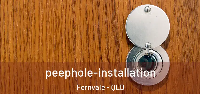 peephole-installation Fernvale - QLD