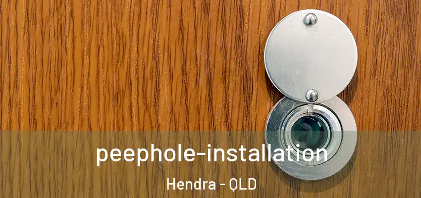 peephole-installation Hendra - QLD