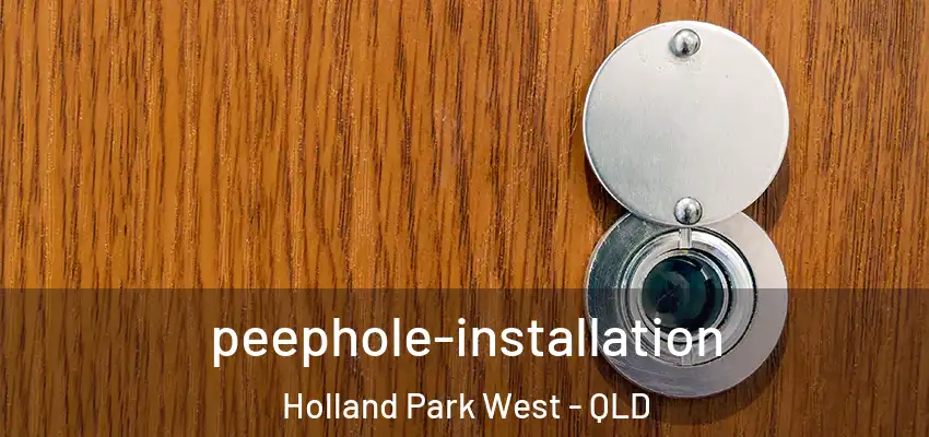 peephole-installation Holland Park West - QLD