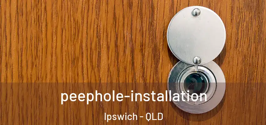 peephole-installation Ipswich - QLD