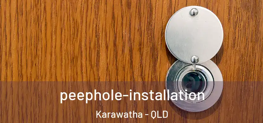 peephole-installation Karawatha - QLD