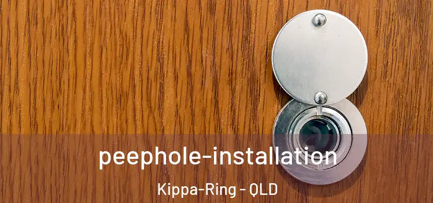 peephole-installation Kippa-Ring - QLD