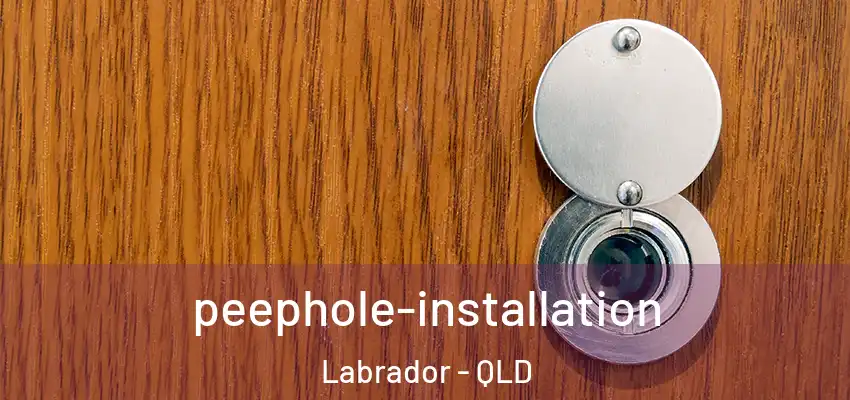 peephole-installation Labrador - QLD