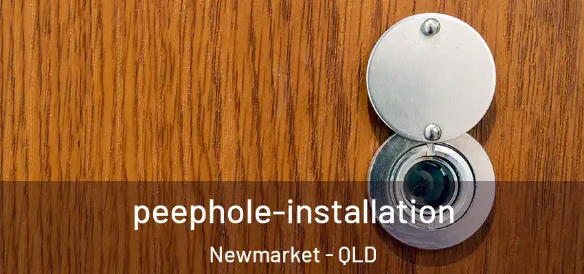  peephole-installation Newmarket - QLD